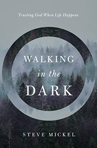 Beispielbild fr Walking in the Dark: Trusting God when life happens. zum Verkauf von Goodwill Books