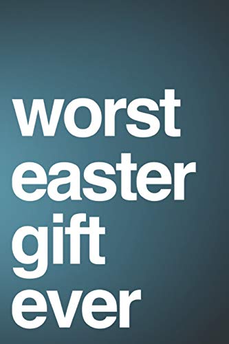 Beispielbild fr Worst Easter Gift Ever: 110-Page Blank Lined Journal Easter Gag Gift Idea zum Verkauf von Revaluation Books