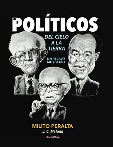 Stock image for LOS POLTICOS: DEL CIELO A LA TIERRA UN RELAJO MUY SERIO for sale by Revaluation Books