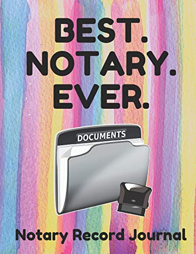 Immagine dell'editore per Best. Notary. Ever.: Notary Public Logbook Journal Log Book Record Book, 8.5 by 11 Large, Funny Cover, Colorful Stripes venduto da Revaluation Books