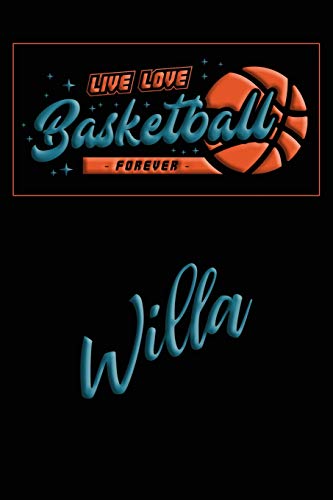 Imagen de archivo de Live Love Basketball Forever Willa: Lined Journal |College Ruled Notebook | Composition Book | Diary a la venta por Revaluation Books