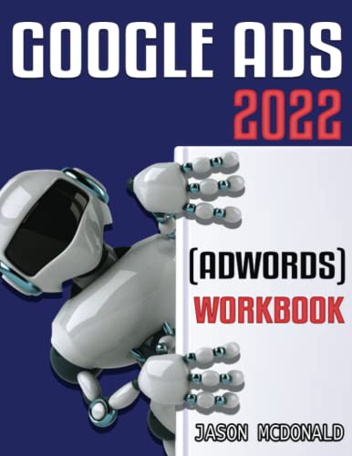 Imagen de archivo de Google Ads (AdWords) Workbook: Advertising on Google Ads, YouTube, & the Display Network a la venta por ZBK Books
