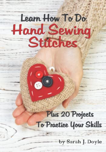 Imagen de archivo de Learn How To Do Hand Sewing Stitches: Plus 20 Projects To Practice Your Skills a la venta por ThriftBooks-Dallas