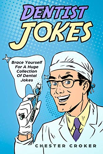 9781795768528: Dentist Jokes: Huge Selection Of Funny Jokes For Dentists