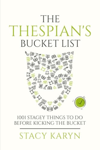 Beispielbild fr THE THESPIAN'S BUCKET LIST: 1001 Stagey Things To Do Before Kicking The Bucket zum Verkauf von More Than Words
