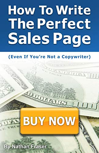 Stock image for How to Write the Perfect Sales Page (Even If You're Not a Copywriter): The 12-Step Sales Page Template for sale by ThriftBooks-Dallas