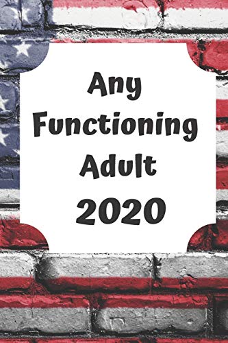 Imagen de archivo de Any Functioning Adult 2020 a la venta por THE SAINT BOOKSTORE