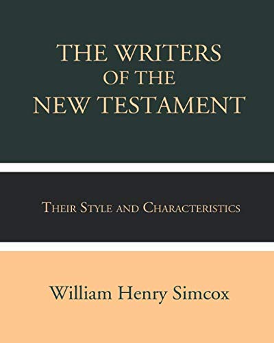 Imagen de archivo de The Writers of the New Testament: Their Style and Characteristics a la venta por Revaluation Books