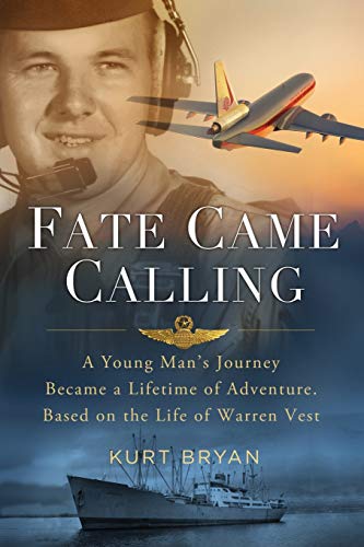 Stock image for Fate Came Calling: A Young Man's Journey Became a Lifetime of Adventure. Based on the Life of Warren Vest for sale by SecondSale