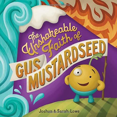 Stock image for The Unshakeable Faith of Gus Mustardseed for sale by Reliant Bookstore