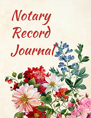 Immagine dell'editore per Notary Record Journal: Notary Public Logbook Journal Log Book Record Book, 8.5 by 11 Large, Flower Cover venduto da Revaluation Books