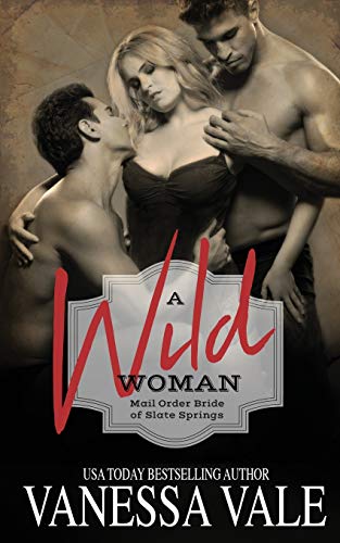 Stock image for A Wild Woman (Mail Order Brides of Slate Springs) for sale by Big River Books
