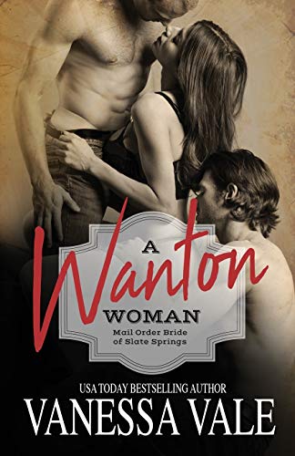 9781795901161: A Wanton Woman: Large Print (Mail Order Bride of Slate Springs)