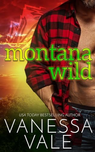 Stock image for Montana Wild (Small Town Romance) for sale by Ebooksweb