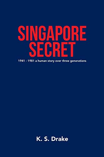 Imagen de archivo de Singapore Secret: 1941 - 1981 a human story over three generations a la venta por Lucky's Textbooks