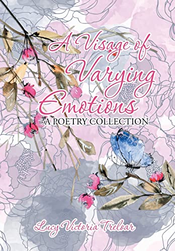Stock image for A Visage of Varying Emotions A Poetry Collection for sale by PBShop.store US