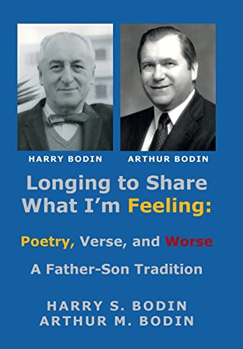 Stock image for Longing to Share What I'm Feeling: Poetry, Verse, and Worse - a Father-Son Tradition for sale by WorldofBooks