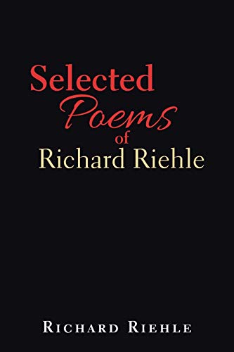 Stock image for Selected Poems of Richard Riehle for sale by Chiron Media
