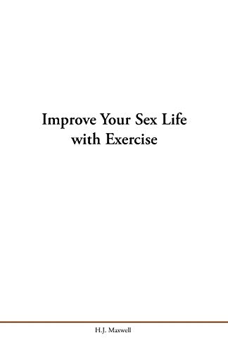 Imagen de archivo de Improve Your Sex Life with Exercise a la venta por Lucky's Textbooks