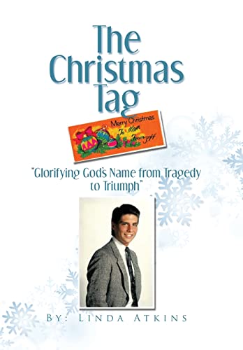 Beispielbild fr The Christmas Tag: Glorifying God's Name from Tragedy to Triumph zum Verkauf von ThriftBooks-Dallas
