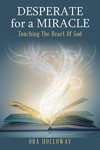 Stock image for Desperate for a Miracle: Touching the Heart of God for sale by Chiron Media