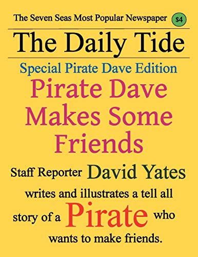 Stock image for Pirate Dave Makes Some Friends: Special Pirate Dave Edition for sale by Books From California