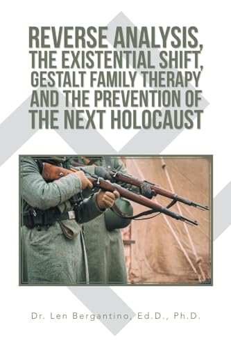 Beispielbild fr Reverse Analysis, the Existential Shift, Gestalt Family Therapy and the Prevention of the Next Holocaust zum Verkauf von PBShop.store US