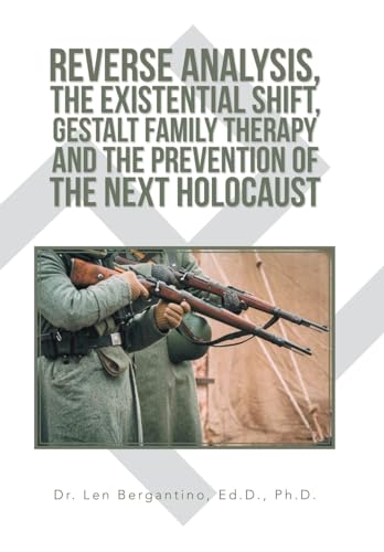 Beispielbild fr Reverse Analysis, the Existential Shift, Gestalt Family Therapy and the Prevention of the Next Holocaust zum Verkauf von Lucky's Textbooks