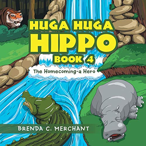 Imagen de archivo de Huga Huga Hippo Book 4: The Homecoming-A Hero a la venta por ThriftBooks-Atlanta