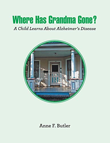 Stock image for Where Has Grandma Gone? : A Child Learns about Alzheimer's Disease for sale by Better World Books