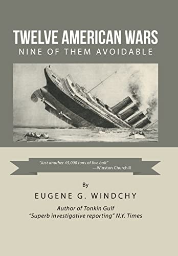 Stock image for Twelve American Wars: Nine of Them Avoidable for sale by Lucky's Textbooks
