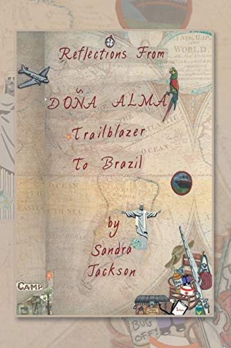 Beispielbild fr Reflections From Doa Alma:: Trailblazer to Brazil zum Verkauf von Lucky's Textbooks