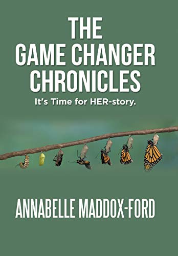 Stock image for The Game Changer Chronicles: It's Time for Her Story for sale by Books From California
