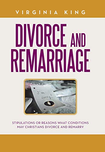 Beispielbild fr Divorce and Remarriage : Stipulations or Reasons What Conditions May Christians Divorce and Remarry zum Verkauf von Buchpark