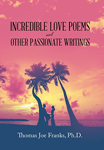Beispielbild fr Incredible Love Poems and Other Passionate Writings zum Verkauf von Buchpark