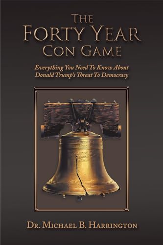 Imagen de archivo de The Forty Year con Game : Everything You Need to Know about Donald Trump's Threat to Democracy a la venta por Better World Books