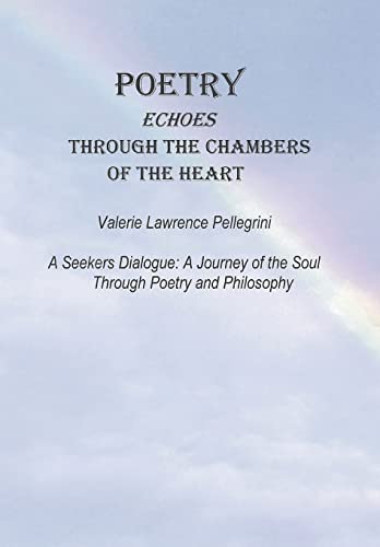Beispielbild fr Poetry Echoes Through the Chambers of the Heart: A Seekers Dialogue: a Journey of the Soul Through Poetry and Philosophy zum Verkauf von WorldofBooks