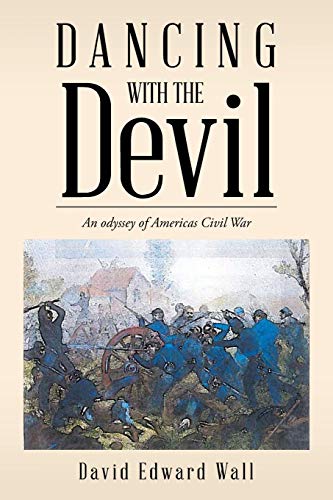 Beispielbild fr Dancing with the Devil: An odyssey of Americas Civil War zum Verkauf von Books From California
