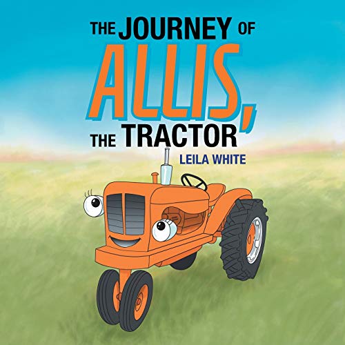 Stock image for The Journey of Allis, the Tractor for sale by WorldofBooks