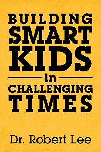 Beispielbild fr Building Smart Kids in Challenging Times zum Verkauf von Books From California