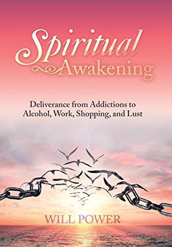 Beispielbild fr Spiritual Awakening : Deliverance from Addictions to Alcohol, Work, Shopping, and Lust zum Verkauf von Buchpark