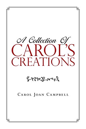 Stock image for A COLLECTION OF CAROL?S CREATIONS for sale by Lucky's Textbooks