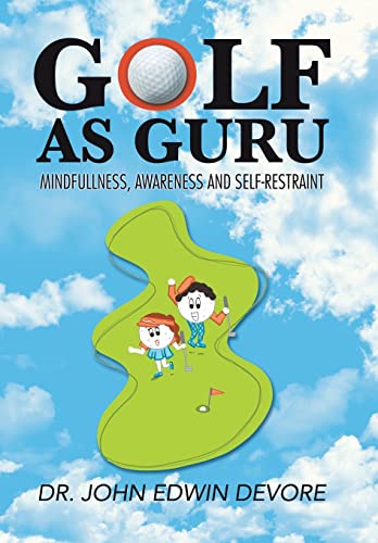 Stock image for Golf as Guru: Mindfullness, Awareness and Self-Restraint for sale by Lucky's Textbooks