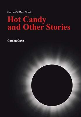 Stock image for Hot Candy and Other Stories: From an Old Man's Closet for sale by Lucky's Textbooks