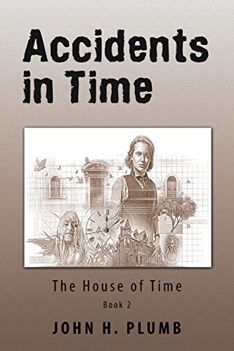 Beispielbild fr Accidents in Time: The House of Time zum Verkauf von Books From California