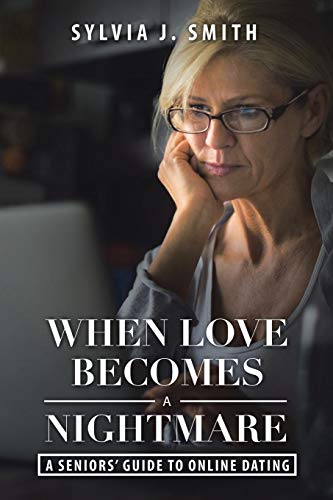 Beispielbild fr When Love Becomes a Nightmare : A Seniors' Guide to Online Dating zum Verkauf von Buchpark