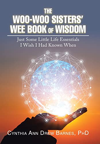 Beispielbild fr The Woo-Woo Sisters' Wee Book of Wisdom: Just Some Little Life Essentials I Wish I Had Known When zum Verkauf von Lucky's Textbooks
