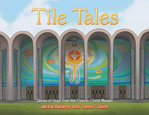 Beispielbild fr Tile Tales: Stories of Hope from the Cosmic Christ Mosaic zum Verkauf von Revaluation Books