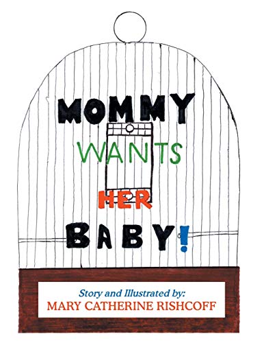 Stock image for Mommy Wants Her Baby! for sale by Lucky's Textbooks