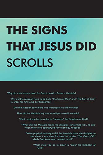 Beispielbild fr THE SIGNS THAT JESUS DID SCROLLS: Opened-Up Scripture zum Verkauf von Lucky's Textbooks